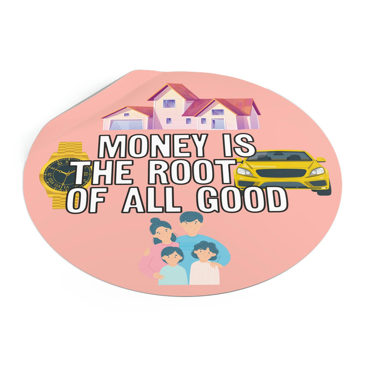 Money is the root of all good sticker | Shop money is good quotes #size_5x5-inches