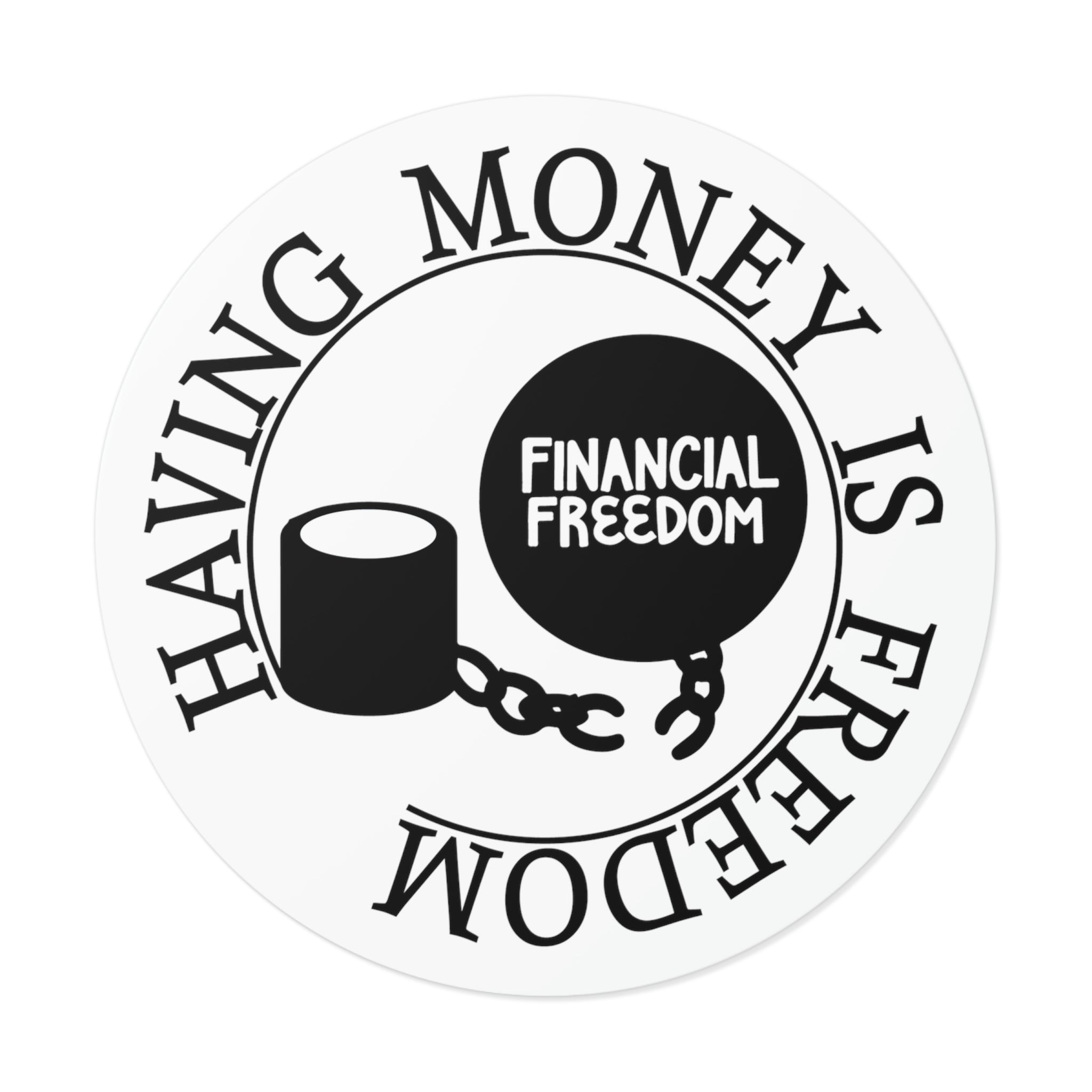 Having money is freedom sticker | Shop Financial freedom short quotes #size_4x4-inches