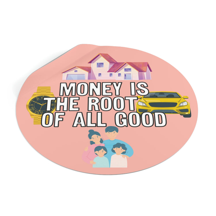 Money is the root of all good sticker | Shop money is good quotes #size_4x4-inches