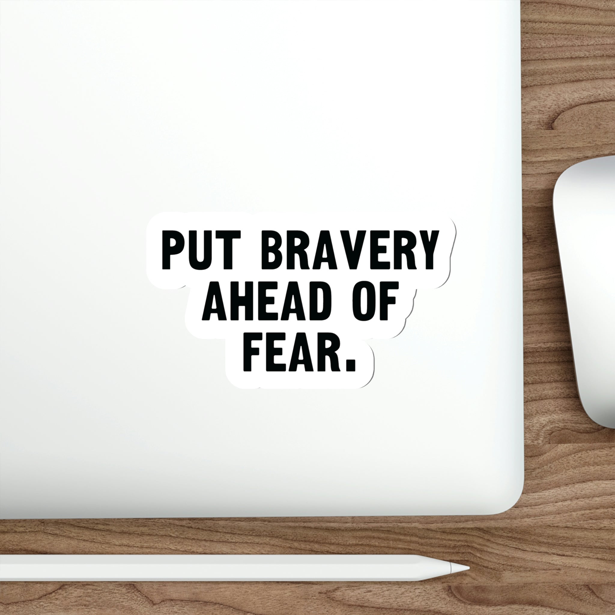 Put Bravery First - Overcome Your Fears with Courage! #size_6x6-inches