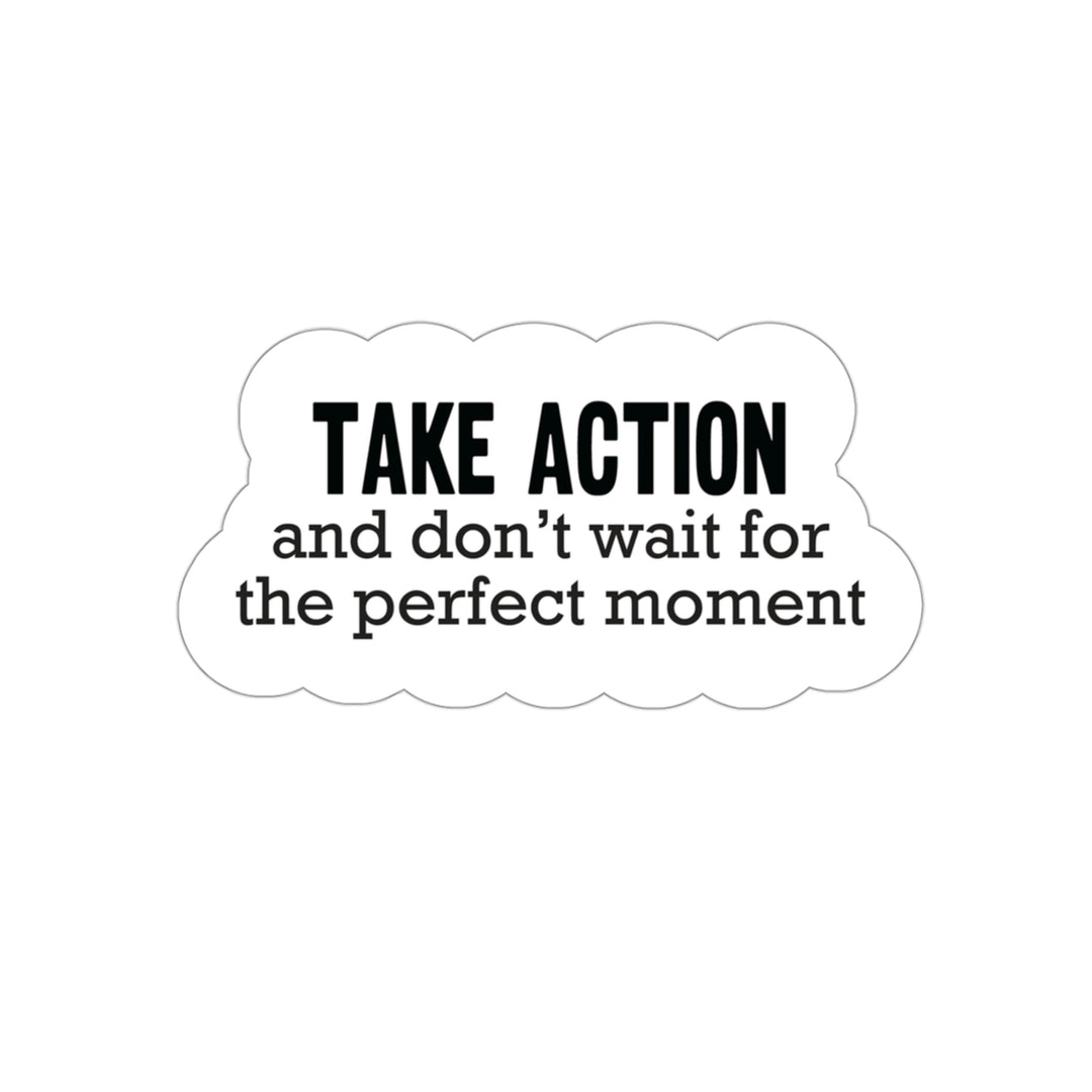 Inspiring Sticker to Remind You of the Power of Taking Action | Shop #size_3x3-inches