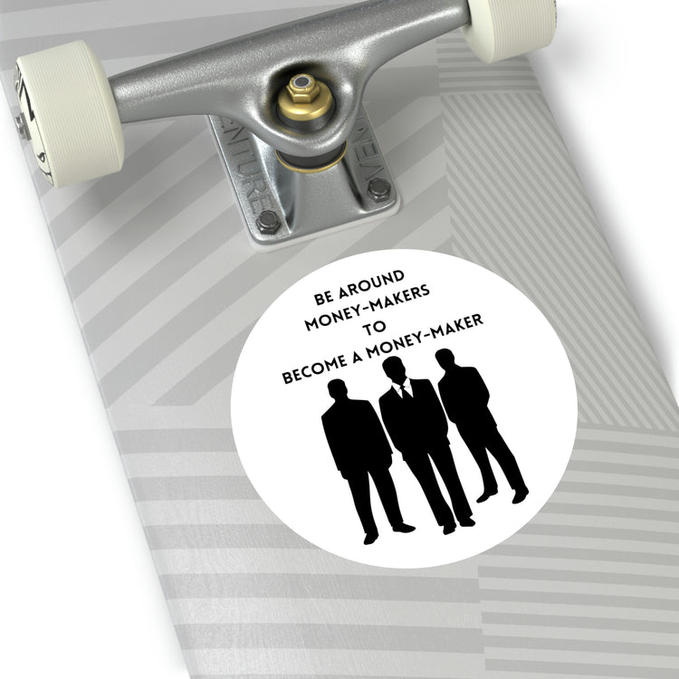 Be around money makers | Shop stickers for Success #size_5x5-inches