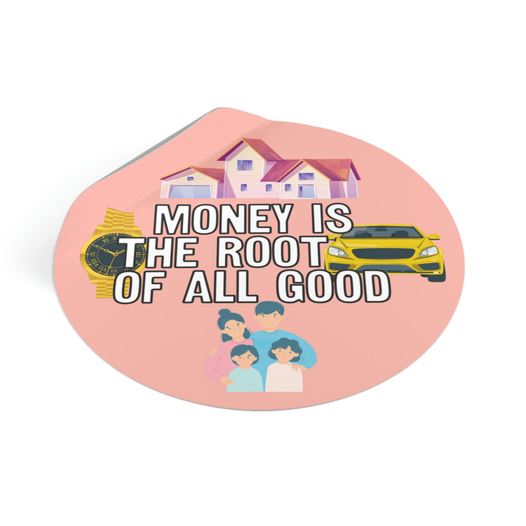 Money is the root of all good sticker | Shop money is good quotes #size_3x3-inches