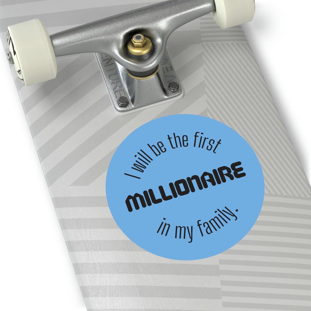 One day i will be a millionaire quotes | Shop Stickers #size_5x5-inches