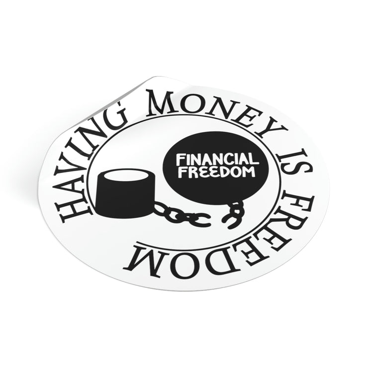 Having money is freedom sticker | Shop Financial freedom short quotes #size_3x3-inches