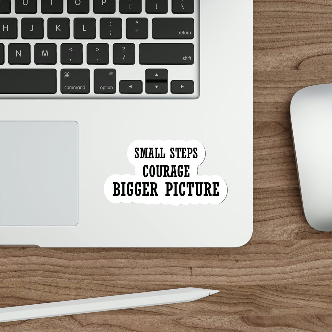 Small steps, courage, bigger picture - Shop Courage Sticker #size_4x4-inches