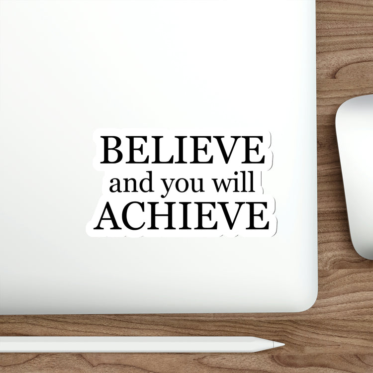 Inspire Yourself to Success: Believe and you will achieve sticker #size_6x6-inches
