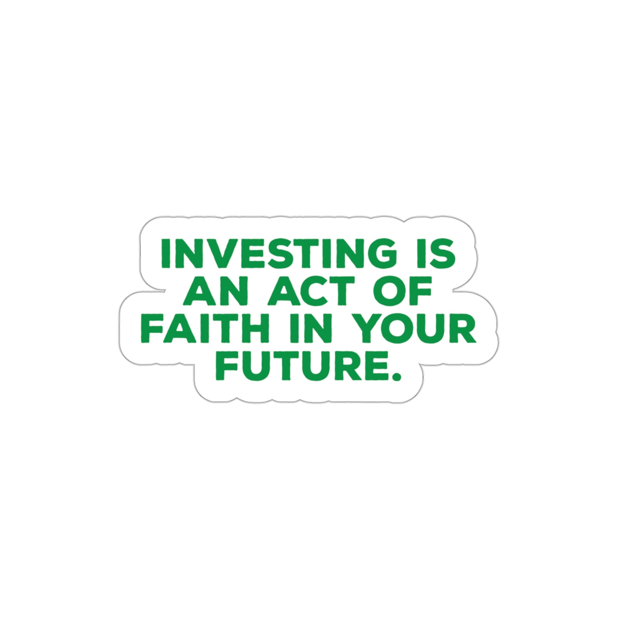Invest in Your Future: Get a Die-Cut Vinyl Motivational Sticker Today #size_3x3-inches 