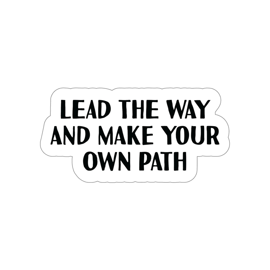 Lead the way and make your own path | Shop motivational stickers #size_5x5-inches
