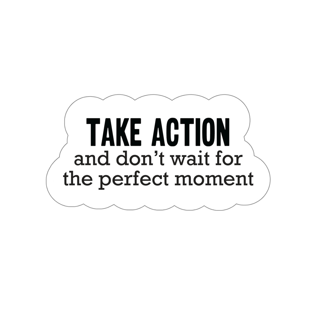 Inspiring Sticker to Remind You of the Power of Taking Action | Shop #size_6x6-inches
