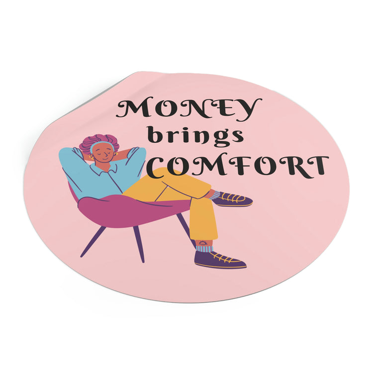 Money brings comfort sticker | Short quotes about making money #size_5x5-inches