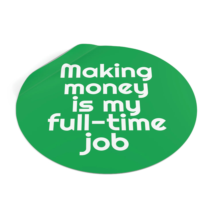 Making money Sticker | Quotes about making money hustling #size_4x4-inches