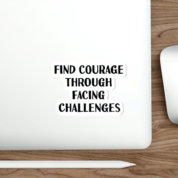 Face Challenges with Courage: Buy Sticker to Unleash Inner Strength #size_5x5-inches
