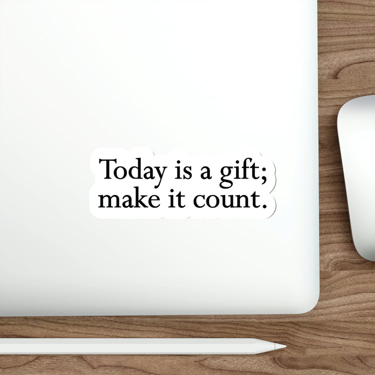 Make Today Count with Our Inspirational Sticker #size_6x6-inches