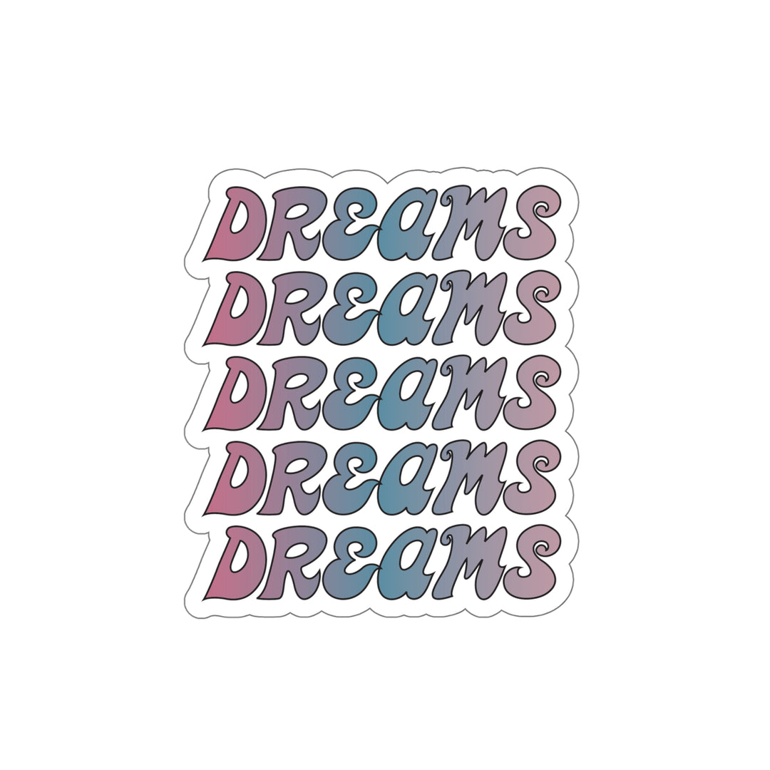 Dreams sticker #size_6x6-inches