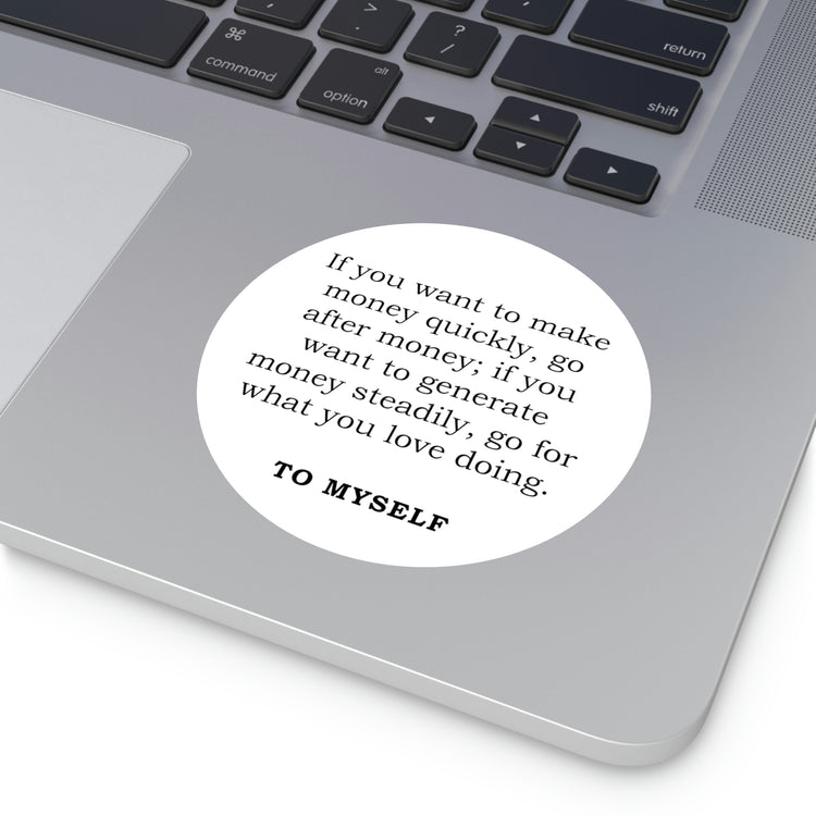 Make money fast sticker | Shop short quotes about money #size_4x4-inches