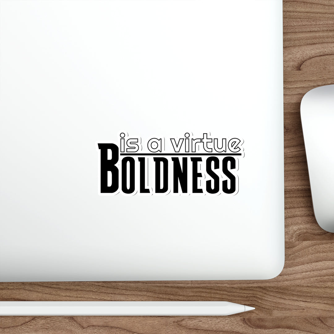 Boldness is a virtue sticker | Shop motivational stickers #size_5x5-inches