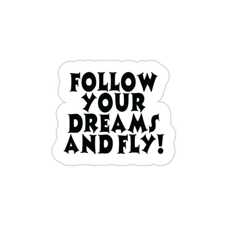 Customize Your Life - Follow Your Dreams & Fly with Our Stickers! #size_2x2-inches