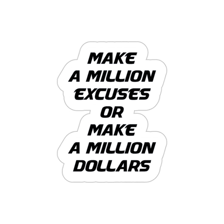 Make a million excuses or make a million dollars sticker | Shop motivational money quotes #size_2x2-inches