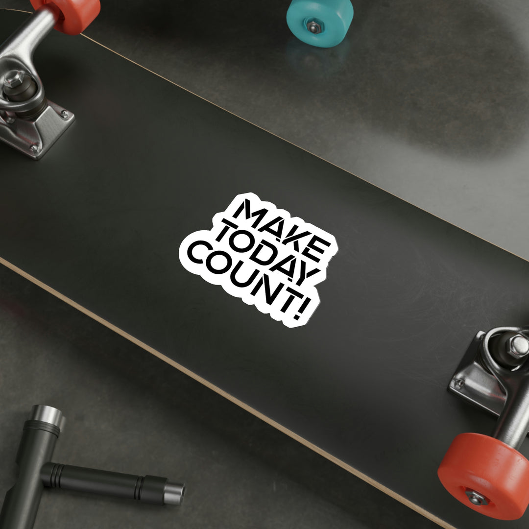 "Make Today Count" with this Inspirational Sticker | Shop Now #size_6x6-inches