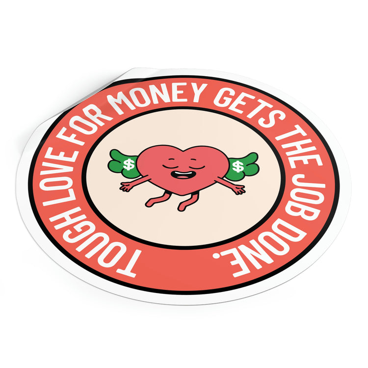Tough love for money gets the job done sticker | Saving money sayings #size_6x6-inches