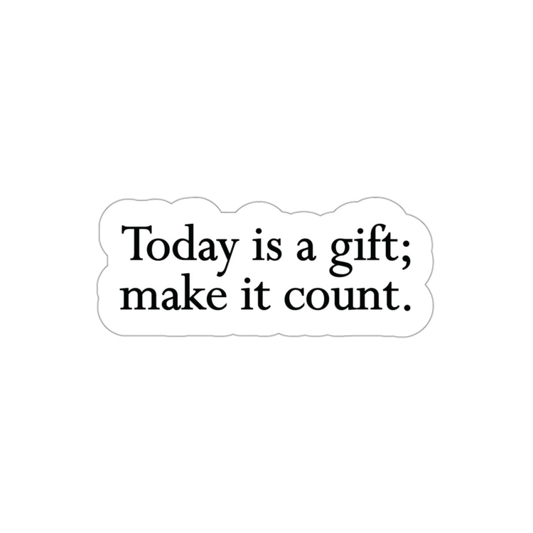 Make Today Count with Our Inspirational Sticker #size_3x3-inches