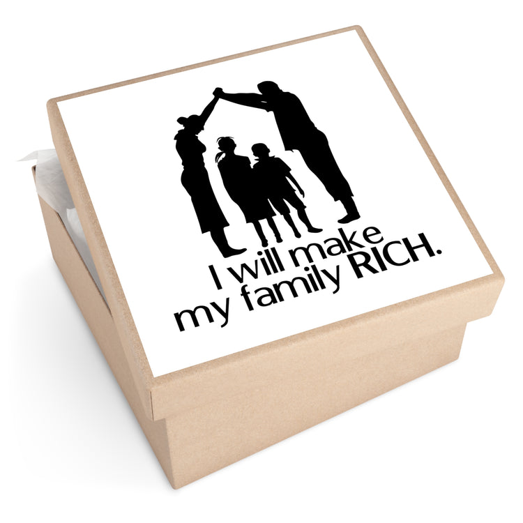 I will make my family rich sticker #size_15x15-inches
