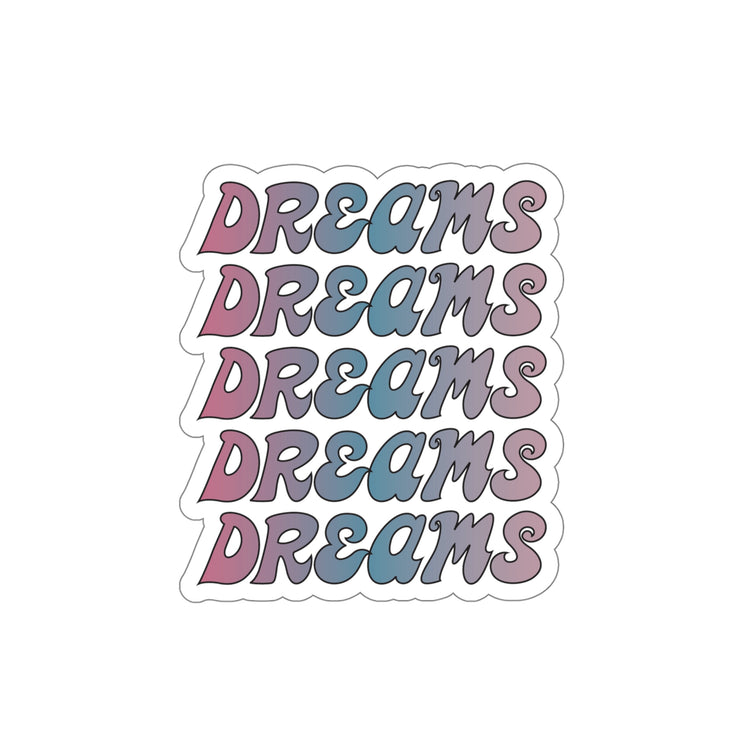 Dreams sticker #size_5x5-inches