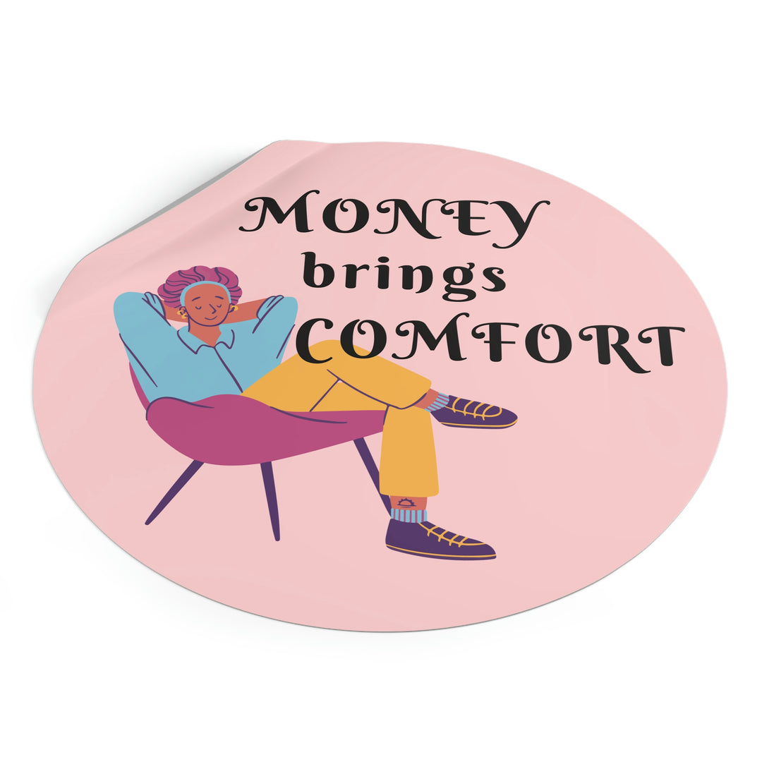 Money brings comfort sticker | Short quotes about making money #size_6x6-inches